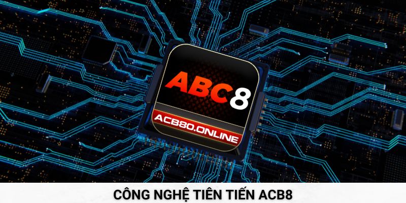 Chính sách bảo mật tại ABC8 sử dụng công nghệ tiên tiến
